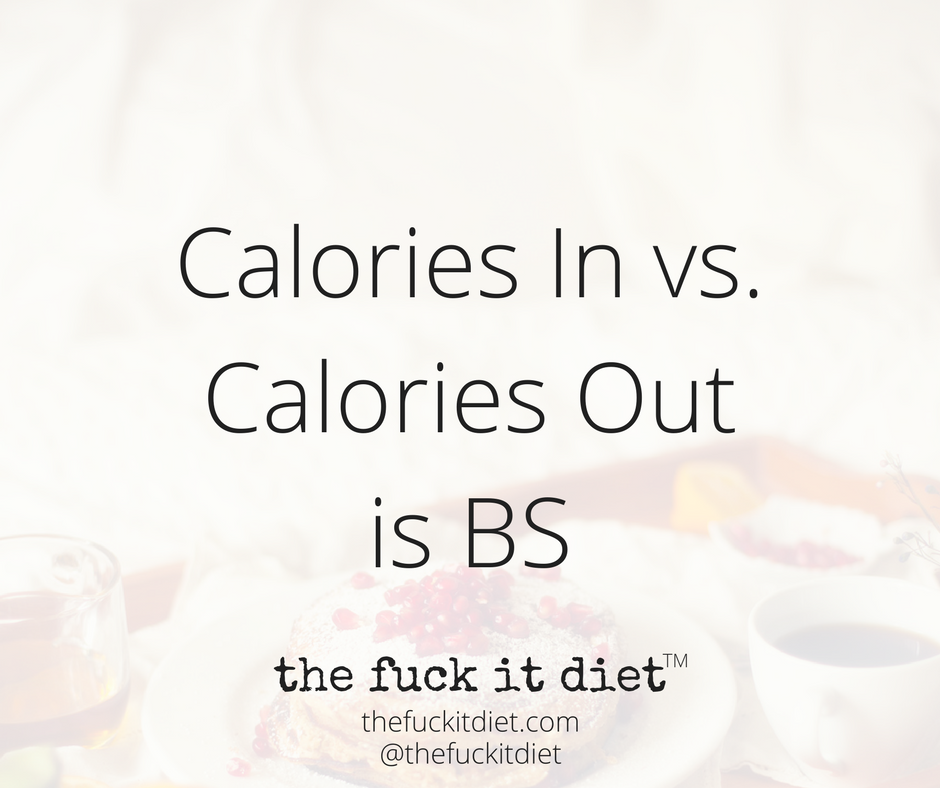 Calories In vs Calories Out is BS